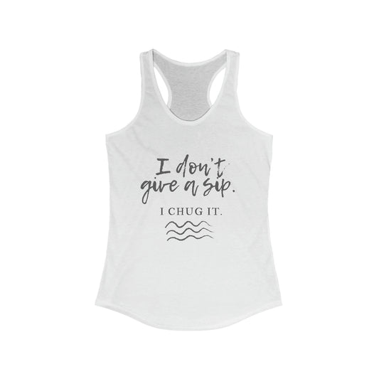 I don't give a sip Racerback Tank