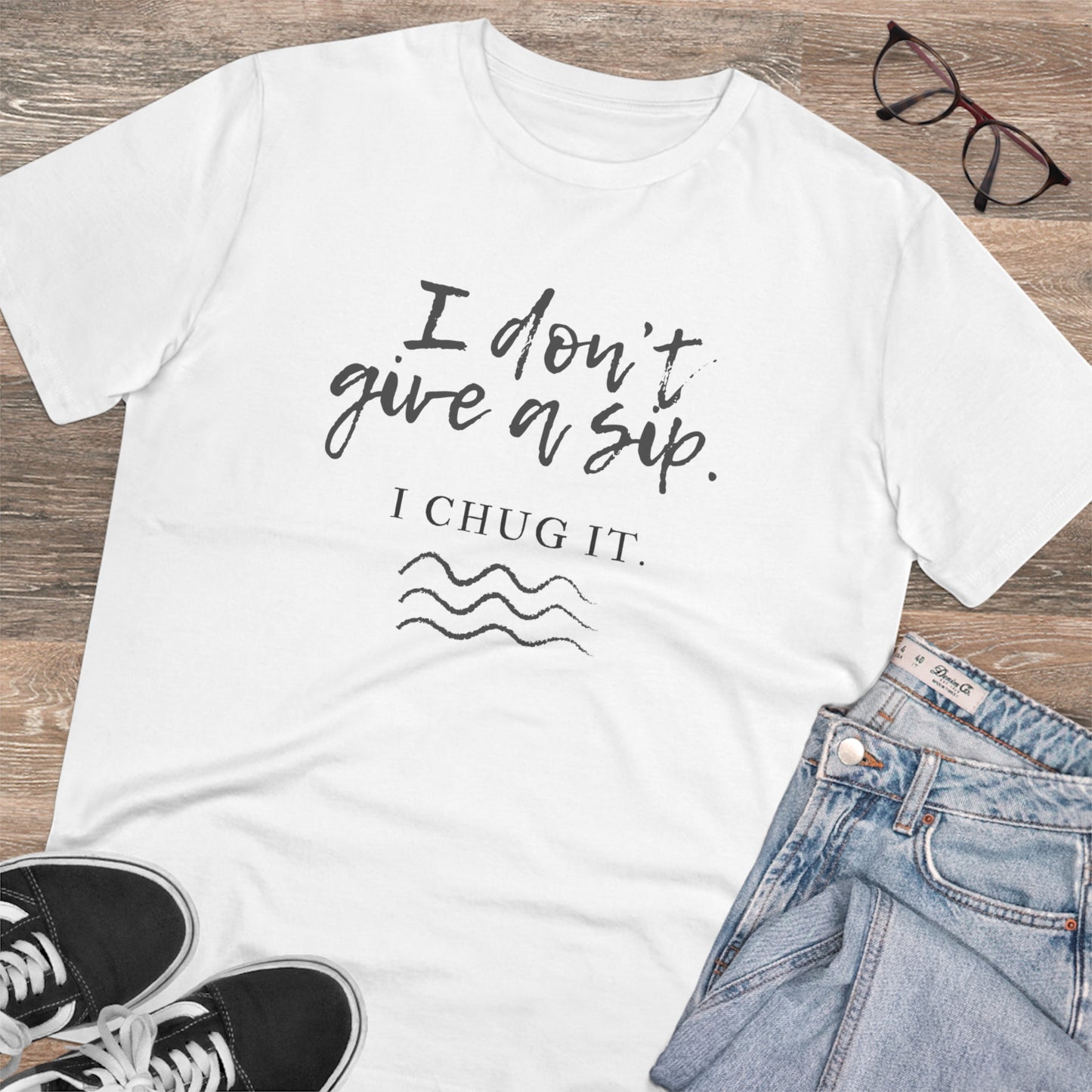 Don't give a sip Organic T-shirt - Unisex